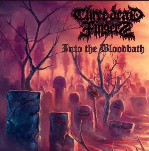 Three Dead Fingers : Into the Bloodbath